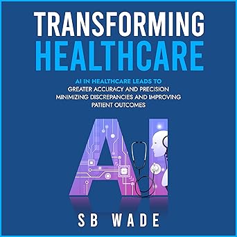 Transforming Healthcare (AI)