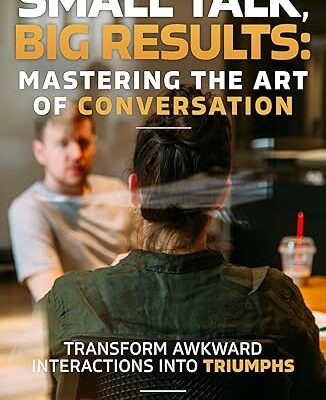 Small Talk, Big Impact