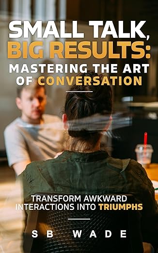 Small Talk, Big Impact