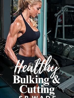 Healthy Bulking and Cutting