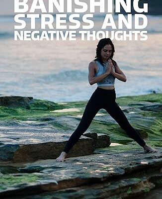 Coping Skills, Banishing Stress, and Negative Thoughts